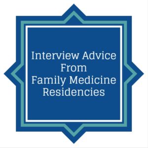 interview advice from family medicine residencies