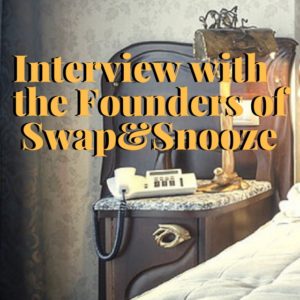 Interview with Swap & Snooze