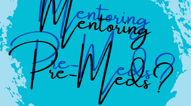 A smudged circle of teal overlies a lighter teal background. Black and blue letters reading "Mentoring Pre Meds?" is above red letters reading "Prescribe it Forward"